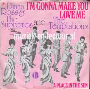 I'm gonna make you love me - A place in the sun